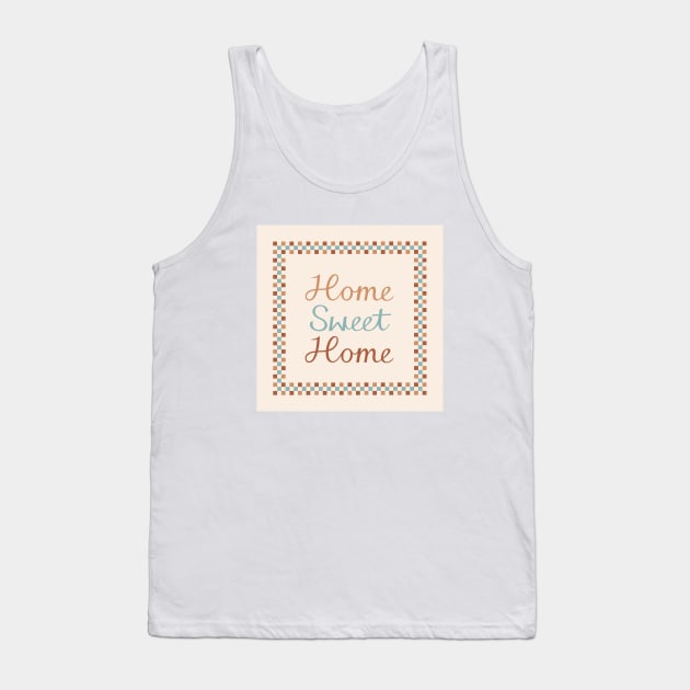 Home Sweet Home Script Check Frame Tank Top by NataliePaskell